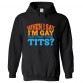 When I Say I'm Gay Can I Feel Your Tits Funny Classic Unisex Kids and Adults Pullover Hoodie